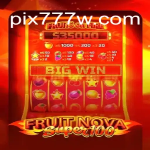 Exploring the Thrills of FruitNovaSuper100 on the 777W.com Platform: The Premier Online Slots Experience in Brazil